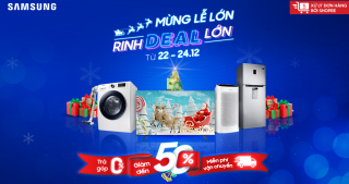 Samsung tặng quà Giáng Sinh với ưu đãi giảm 50%++ áp dụng tất cả sản phẩm Gia dụng, Tivi trong ngày 24.12!