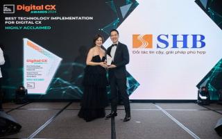 SHB là đại diện ngân hàng VN đầu tiên, duy nhất giành giải thưởng tại Digital CX Awards 2024